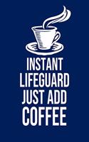Instant Lifeguard Just Add Coffee: Calendar 2020, Monthly & Weekly Planner Jan. - Dec. 2020