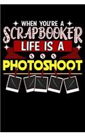 When You're A Scrapbooker Life Is A Photoshoot