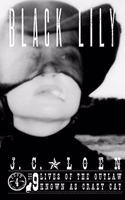 Black Lily: (4 The 9 Lives of the Outlaw Known as Crazy Cat)