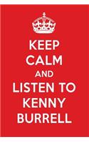 Keep Calm and Listen to Kenny Burrell: Kenny Burrell Designer Notebook