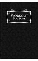 Workout Log Book: Custom Workout Log, Weekly Exercise Log, Fitness Tracker Workbook, Workout Notebook, Black Cover(25 Workout Log Book)