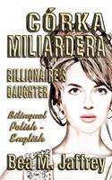 Córka Miliardera - Billionaire's Daughter - Wydanie Dwujezyczne - Bilingual 