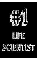 #1 Life Scientist: Best Biologist Ever Appreciation Gift Notebook