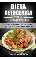 Dieta CetogÃ©nica Para Principiantes: : Ketogenic Diet for Beginners