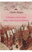 A Christmas Carol in Prose Being a Ghost Story of Christmas