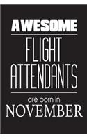 Awesome Flight Attendants Are Born In November: Funny Flight Attendant Birthday Appreciation Gift Notebook