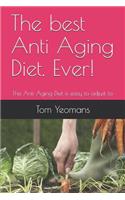 Best Anti Aging Diet. Ever!