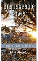 Unshakeable Power: Through Seasons of the Soul