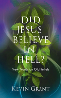 Did Jesus Believe in Hell?