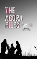 Agora Files - Part 3