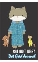 Cat Mom Diary: Dot Grid Journal for Newbies// Cat Lovers Owners-Starters Bullet Journaling for Crazy Cat Woman & Kids ( .2MM Matrix Notebook Includes Sample Planne