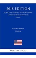 List of Fisheries for 2014 (Us National Oceanic and Atmospheric Administration Regulation) (Noaa) (2018 Edition)