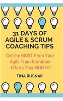 31 Days of Agile & Scrum Coaching Tips: A Daily Journal to Help You Get the Most Out of Your Agile Transformation This Month!
