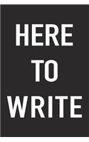 Here to Write
