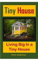 Tiny House: Living Big in a Tiny House(tiny Home, Build Tiny House, Tiny House Plans, Tiny House Basics, Tiny House Floor Plans, Small Home Design, Tiny House D