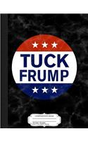 Tuck Frump Composition Notebook: College Ruled 93/4 X 71/2 100 Sheets 200 Pages for Writing