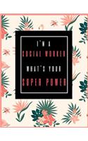 I'm a Social Worker, What's Your Super Power?: 2019-2020 Calendar & Weekly Planner, Simple & Small Planner for Social Worker