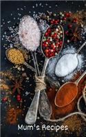 Mum's Recipes: 200-Page Blank Recipe Book for Mums Who Love to Cook