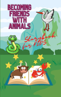 Storybook for Kids - Becoming Friends with Animals
