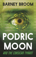 PODRIC MOON and the Corsican Tyrant