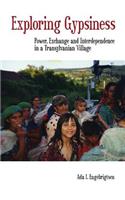 Exploring Gypsiness: Power, Exchange and Interdependence in a Transylvanian Village