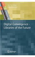 Digital Convergence - Libraries of the Future