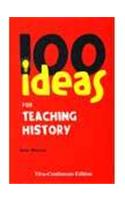 100 Ideas For Teaching History