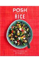 Posh Rice: Over 70 Recipes For All Things Rice(Posh)