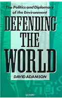Defending the World: Politics and Diplomacy of the Environment