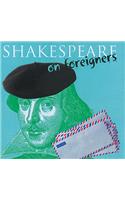 Shakespeare On...Foreigners