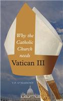 Why the Catholic Church Needs Vatican III