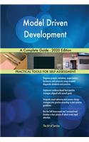 Model Driven Development A Complete Guide - 2020 Edition