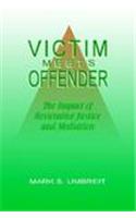 Victim Meets Offender: the Impact of Restorative Justice and Mediation
