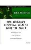 John Zukowsky's Definitive Guide to Swing for Java 2