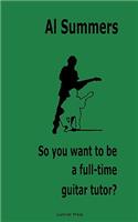 So You Want to Be a Full-Time Guitar Tutor?