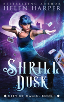 Shrill Dusk: (1 City of Magic)