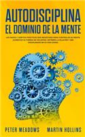 Autodisciplina El Dominio de la Mente