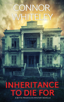 Inheritance To Die For: A Bettie Private Eye Mystery Novella