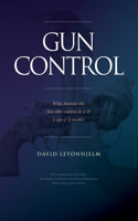 GUN CONTROL What Australia did, how other countries do it & is any of it sensible?