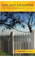 Life and Laughter on the Other Man's Grass: (English)