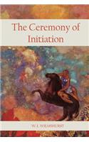 The Ceremony Of Initiation