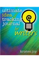 Ultimate Idea Tracking Journal for Writers