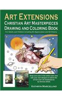 Art Extensions Christian Art Masterpieces Drawing and Coloring Book