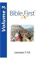 Bible First: Volume 3: Lessons 7-10