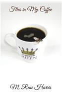 Flies in My Coffee