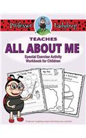 Professor Ladybug Teaches All about Me: Special Exercise Activity Workbook for Children: Special Exercise Activity Workbook for Children