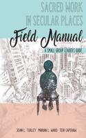 Sacred Work in Secular Places Field Manual