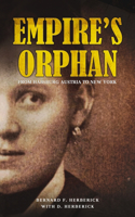 Empire's Orphan: From Habsburg Austria to New York