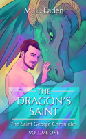 Dragon's Saint: The Saint George Chronicles Volume One