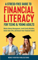 Stress-Free Guide to Financial Literacy for Teens and Young Adults